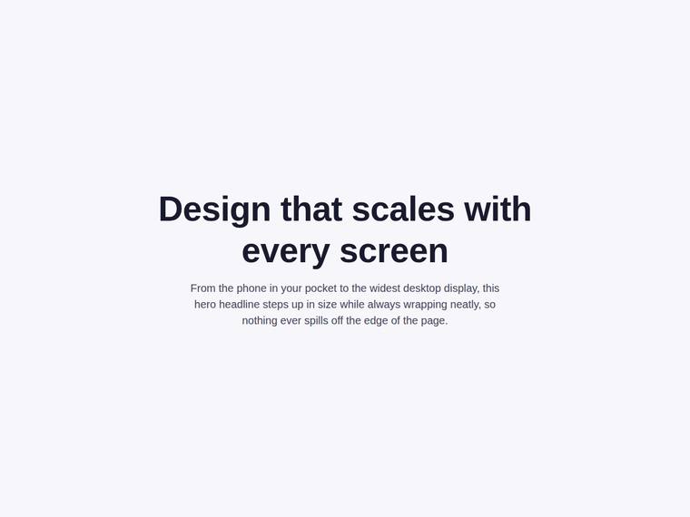 claude-fable-5 rendering of the Headline type scale that steps up at the tablet and desktop breakpoints benchmark - composite 100.0%